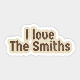 i love the smiths - retro Sticker